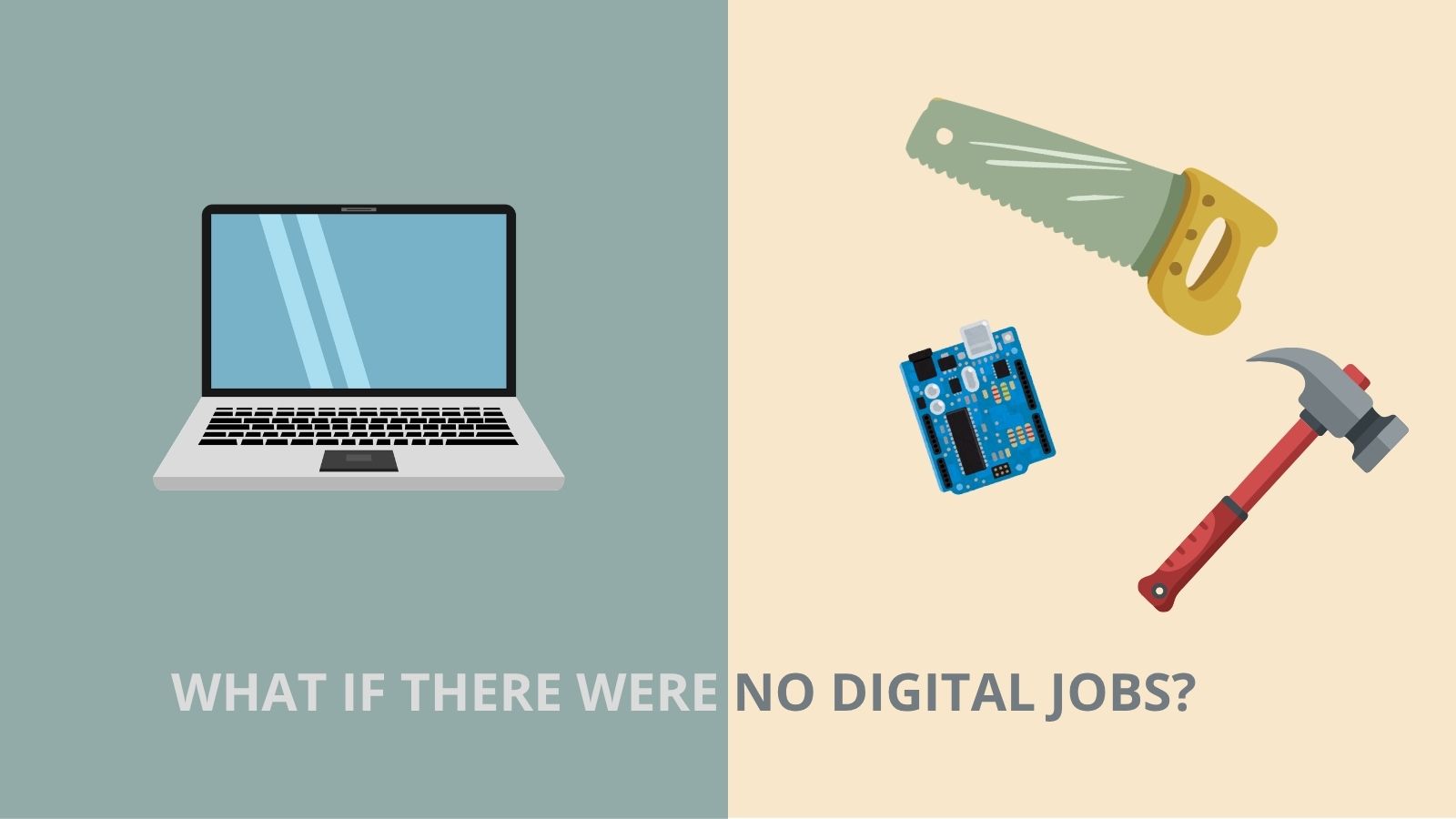 Thought experiment: What would you do if there were no digital jobs?
